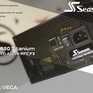 Seasonic company provided the Power Supply for Vega project.
Seasonic PRIME 650 Titanium. 80PLUS Titanium Certificate. Fully Modular PSU.